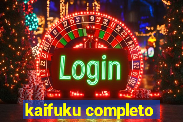 kaifuku completo